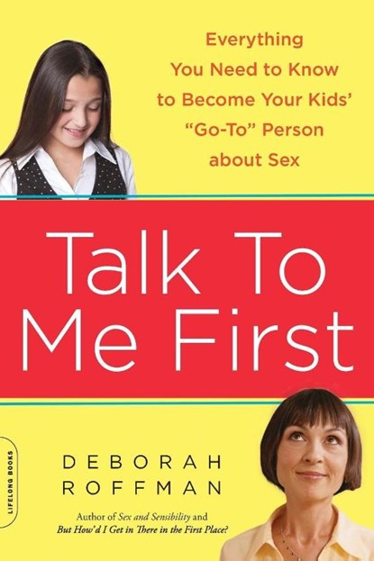 Talk to Me First, Deborah Roffman - Paperback - 9780738215082