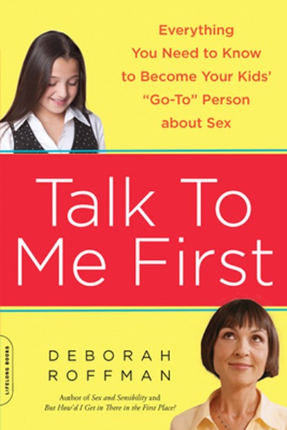Talk to Me First, Deborah Roffman - Paperback - 9780738215082