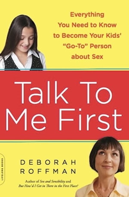 Talk to Me First, Deborah Roffman - Ebook - 9780738215877