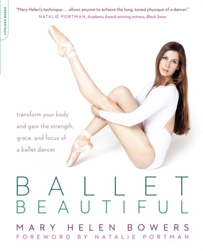 Ballet Beautiful, Mary Helen Bowers - Paperback - 9780738215907