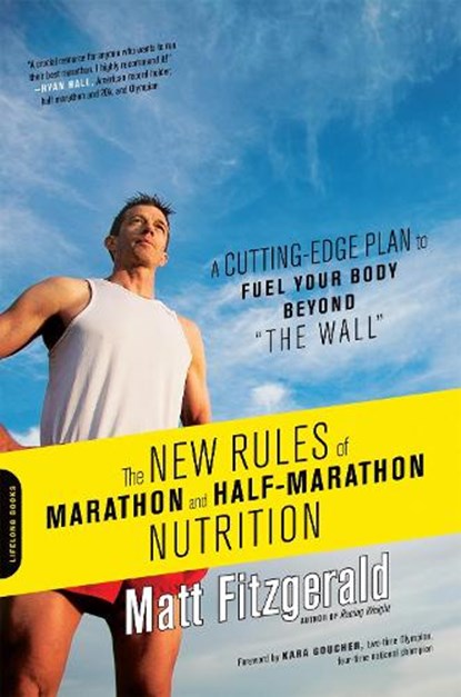 The New Rules of Marathon and Half-Marathon Nutrition, Matt Fitzgerald - Paperback - 9780738216454