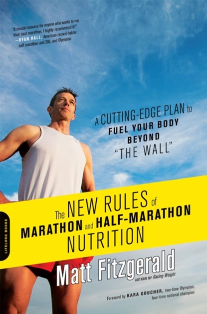 The New Rules of Marathon and Half-Marathon Nutrition, Matt Fitzgerald - Paperback - 9780738216454