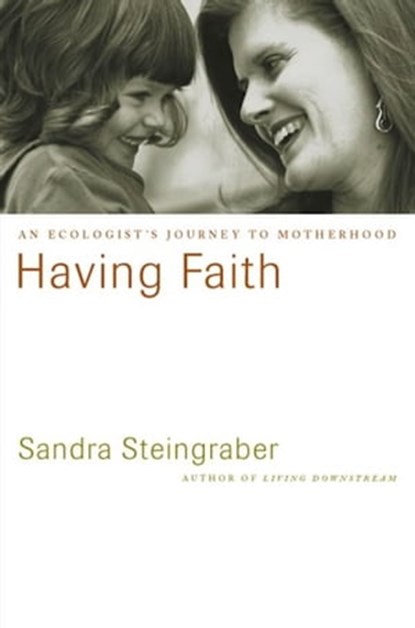 Having Faith, Sandra Steingraber - Ebook - 9780738216621