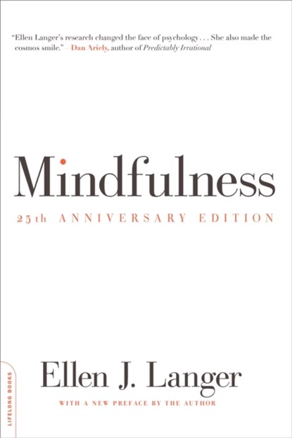 Mindfulness, 25th anniversary edition, Ellen Langer - Paperback - 9780738217994