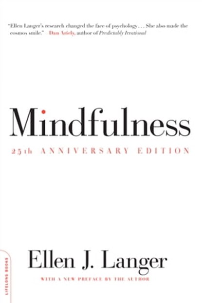 Mindfulness (25th anniversary edition), Ellen J. Langer - Ebook - 9780738218007