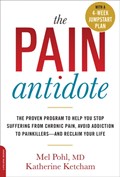 The Pain Antidote | Ketcham, Katherine ; Pohl, Mel, M.D. | 