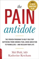 The Pain Antidote | Ketcham, Katherine ; Pohl, Mel, M.D. | 