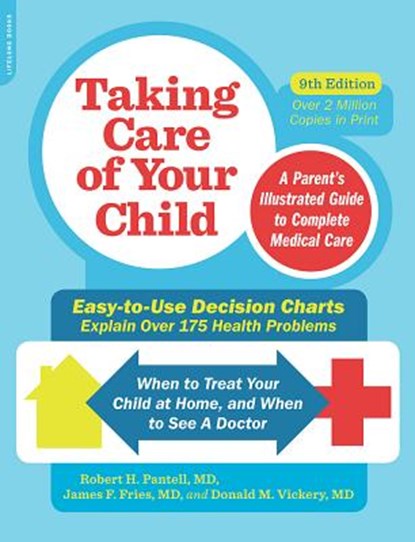 Taking Care of Your Child, Ninth Edition, Robert H. Pantell ; James F. Fries ; Donald M. Vickery - Paperback - 9780738218359