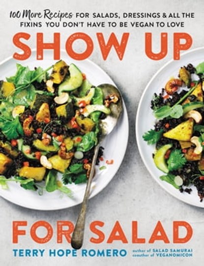 Show Up for Salad, Terry Hope Romero - Ebook - 9780738218526