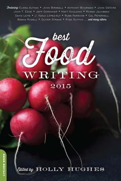 Best Food Writing 2015, Holly Hughes - Ebook - 9780738218656