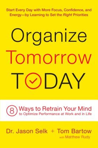 ORGANIZE TOMORROW TODAY, Jason Selk ; Tom Bartow ; Matthew Rudy - Gebonden - 9780738218694