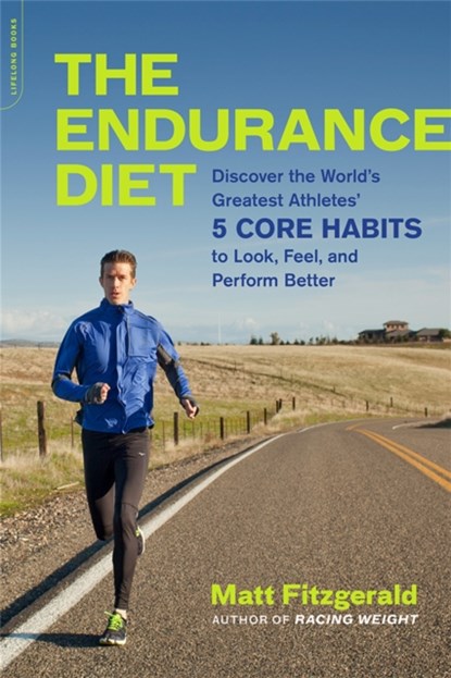 The Endurance Diet, Matt Fitzgerald - Paperback - 9780738218977