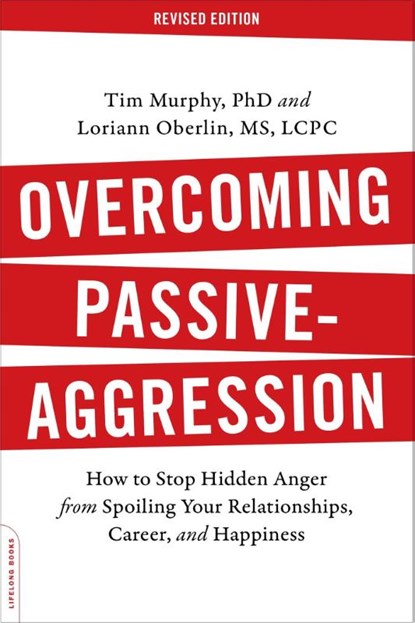 Overcoming Passive-Aggression, Revised Edition, Loriann Oberlin ; Tim Murphy - Paperback - 9780738219189