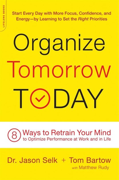 Organize Tomorrow Today, Jason Selk ; Matthew Rudy ; Tom Bartow - Paperback - 9780738219530