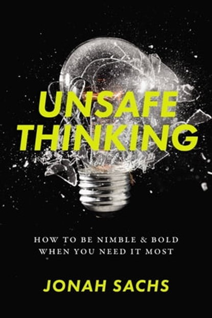 Unsafe Thinking, Jonah Sachs - Ebook - 9780738220154