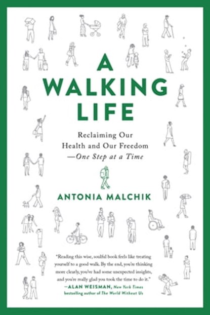 A Walking Life, Antonia Malchik - Ebook - 9780738220178