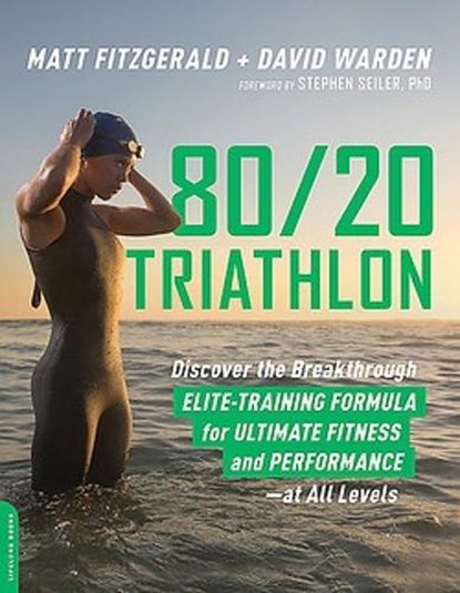 80/20 Triathlon, Matt Fitzgerald ; David Warden - Paperback - 9780738234687