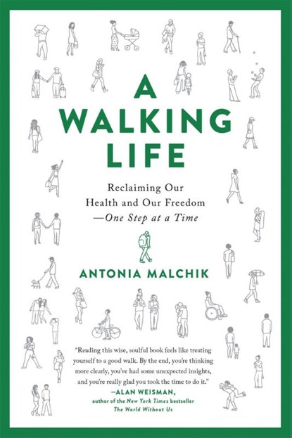 A Walking Life, Antonia Malchik - Paperback - 9780738234885
