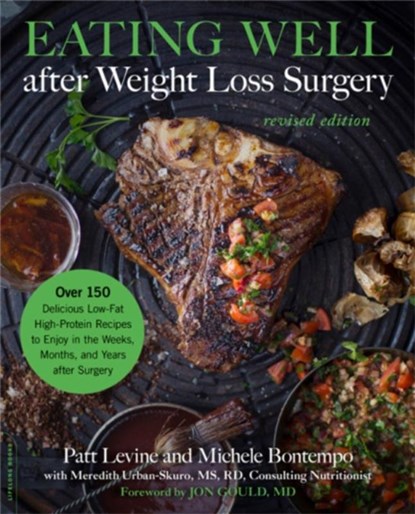 Eating Well after Weight Loss Surgery (Revised), Patricia Levine ; Michele Bontempo ; Meredith Urban-Skuro - Paperback - 9780738235042