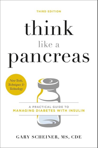 Think Like a Pancreas (Third Edition), Gary Scheiner ; Gary Scheiner CDCES - Paperback - 9780738246680