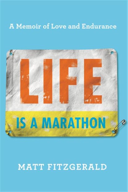 Life Is a Marathon, Matt Fitzgerald - Gebonden - 9780738284774
