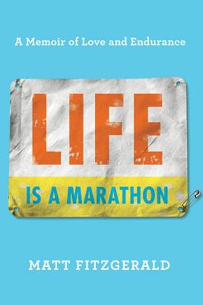 Life Is a Marathon, Matt Fitzgerald - Gebonden - 9780738284774