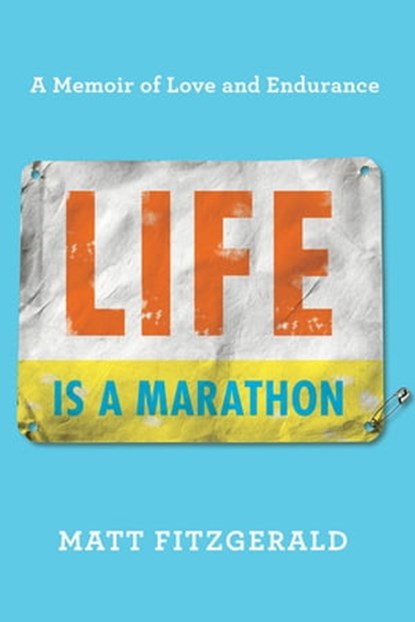 Life Is a Marathon, Matt Fitzgerald - Ebook - 9780738284781