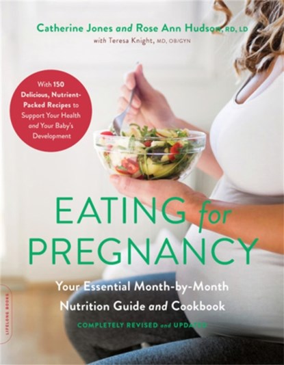 Eating for Pregnancy (Revised), Catherine Jones ; Rose Hudson ; Teresa Knight - Paperback - 9780738285108