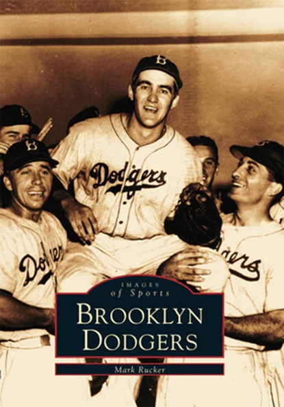 BROOKLYN DODGERS, Mark Rucker - Paperback - 9780738510057