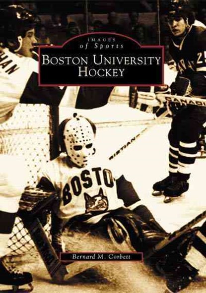 BOSTON UNIV HOCKEY, Bernard M. Corbett - Paperback - 9780738511276