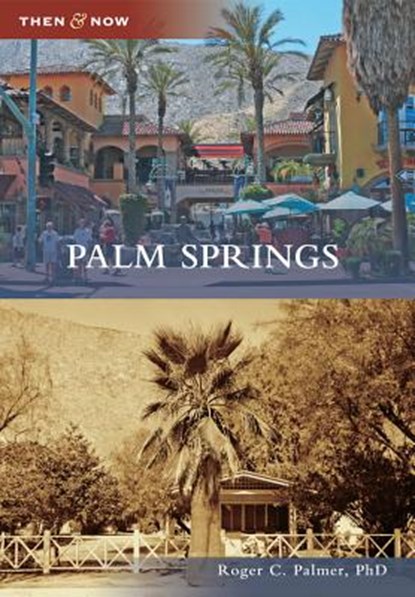 Palm Springs, Roger C. Palmer Phd - Paperback - 9780738589138
