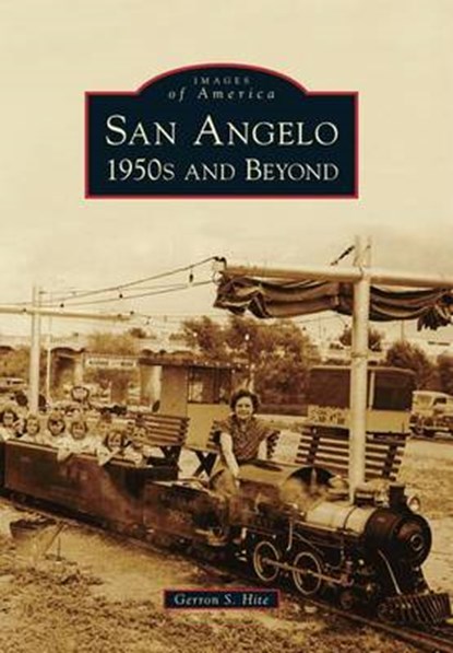 San Angelo 1950s and Beyond, HITE,  Gerron S. - Paperback - 9780738596860