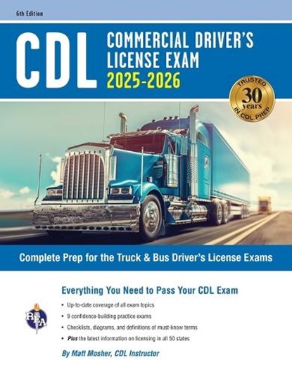 CDL - Commercial Driver's License Exam, 2025-2026: Complete Prep for the Truck & Bus Driver's License Exams, Matt Mosher - Paperback - 9780738612447