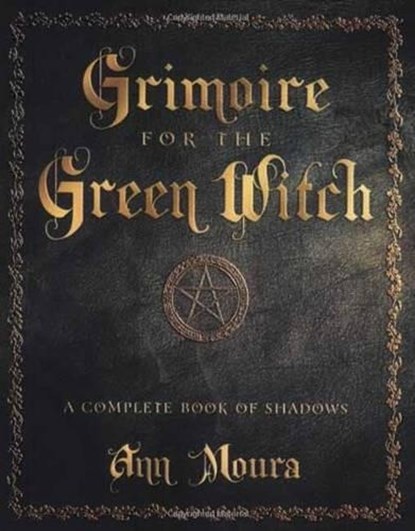 Grimoire for the Green Witch, Ann Moura - Paperback - 9780738702872