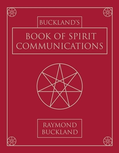 Buckland's Book of Spirit Communications, Raymond Buckland - Paperback - 9780738703992