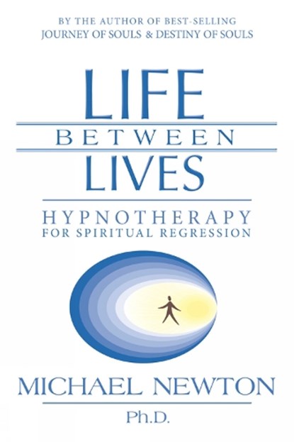 Life Between Lives, Michael Newton - Paperback - 9780738704654