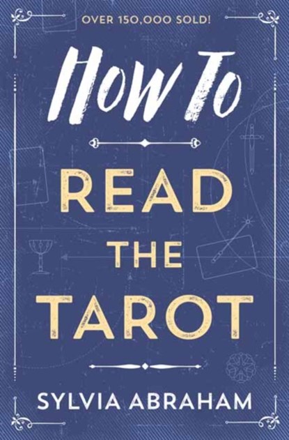 How to Read the Tarot, Sylvia Abraham - Paperback - 9780738708171