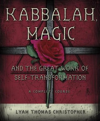 Christopher, L: Kabbalah, Magic & the Great Work of Self Tra, Lyam Thomas Christopher - Paperback - 9780738708935