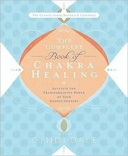The Complete Book of Chakra Healing, Cyndi Dale - Paperback - 9780738715025