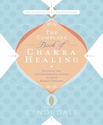 The Complete Book of Chakra Healing, Cyndi Dale - Paperback - 9780738715025