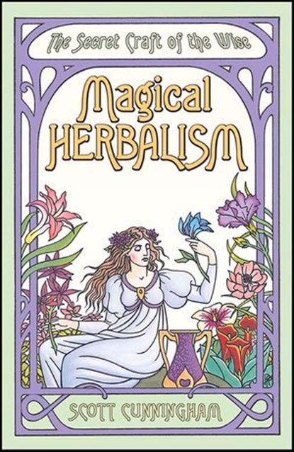Magical Herbalism, Scott Cunningham - Ebook - 9780738716725