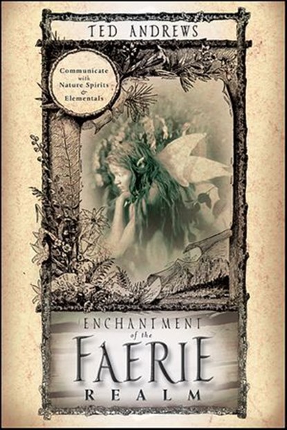 Enchantment of the Faerie Realm, Ted Andrews - Ebook - 9780738718101
