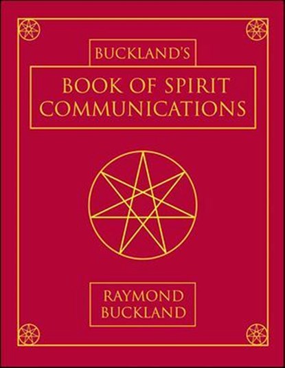Buckland's Book of Spirit Communications, Raymond Buckland - Ebook - 9780738718392