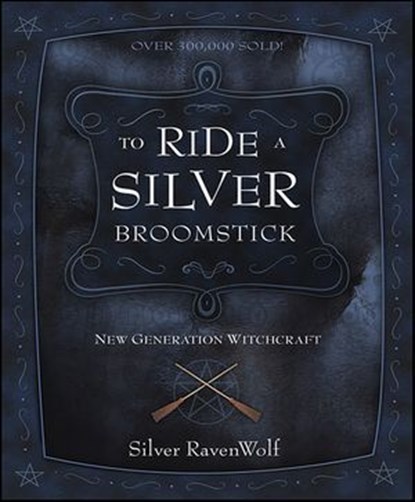To Ride a Silver Broomstick, Silver RavenWolf - Ebook - 9780738718408