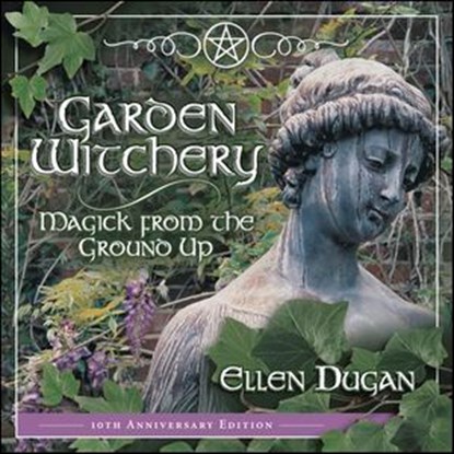 Garden Witchery, Ellen Dugan - Ebook - 9780738718453