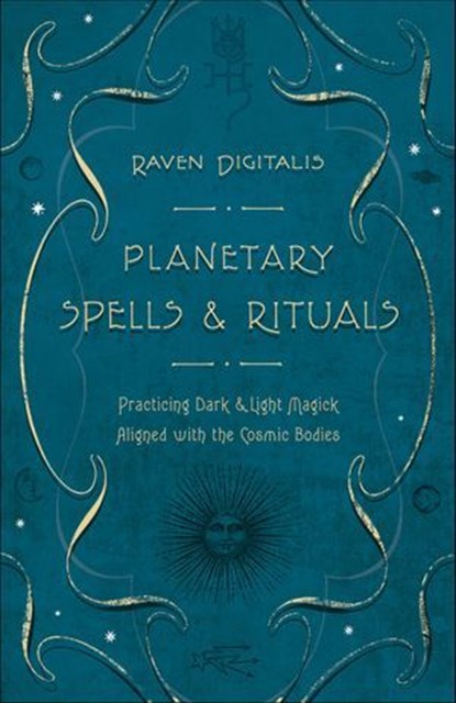 Planetary Spells & Rituals, Raven Digitalis - Ebook - 9780738723563