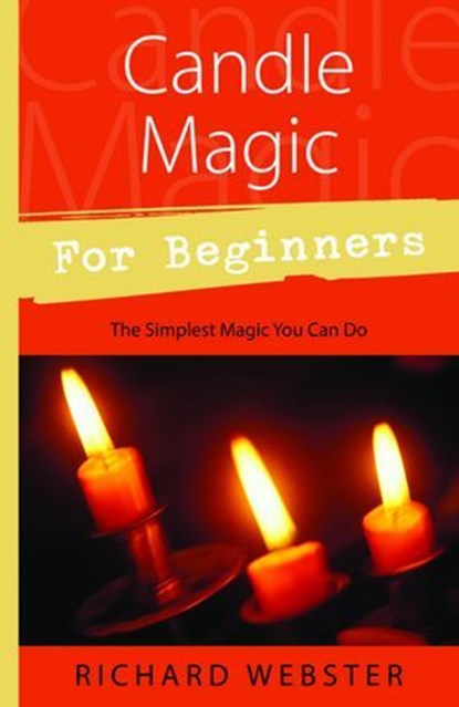 Candle Magic for Beginners, Richard Webster - Ebook - 9780738723587