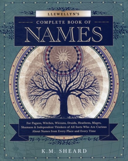 Llewellyn's Complete Book of Names, K. M. Sheard - Paperback - 9780738723686