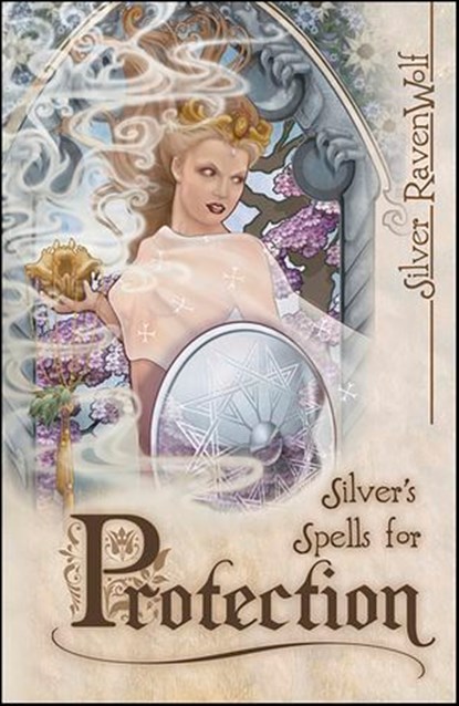 Silver's Spells for Protection, Silver RavenWolf - Ebook - 9780738723969