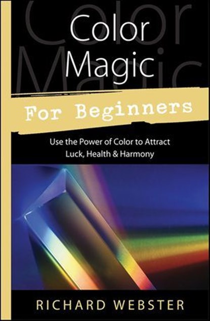 Color Magic for Beginners, Richard Webster - Ebook - 9780738724560